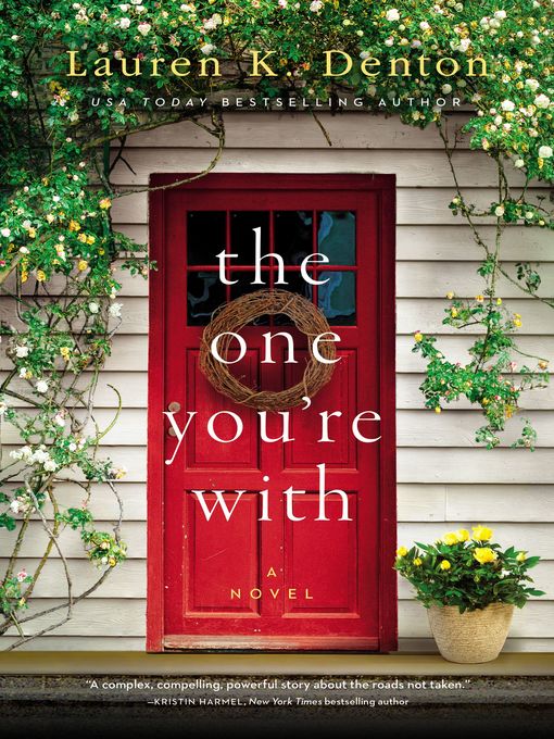 Title details for The One You're With by Lauren K. Denton - Available
